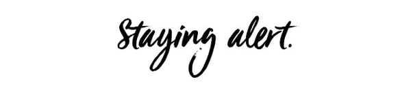 staying alert