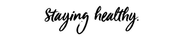staying healthy
