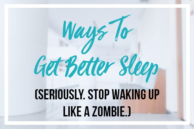 Ways To Get Better Sleep